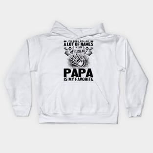 I've been called a lot of names in my lifetime but papa is my favorite Kids Hoodie